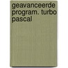 Geavanceerde program. turbo pascal door Scherpenisse