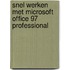 Snel werken met Microsoft Office 97 Professional