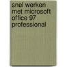 Snel werken met Microsoft Office 97 Professional by Jan Pott
