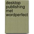 Desktop publishing met wordperfect