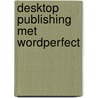 Desktop publishing met wordperfect door Hoath