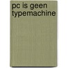 Pc is geen typemachine by Wirt Williams
