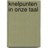 Knelpunten in onze taal door Anita Middel
