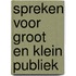 Spreken voor groot en klein publiek