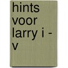 Hints voor larry i - v door Jan C. Cool