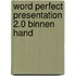 Word perfect presentation 2.0 binnen hand
