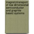 Magnetotransport of low dimensional semiconductor and graphite based systems