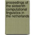 Proceedings of the sixteenth computational linguistics in the Netherlands