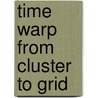 Time warp from cluster to grid door K.A. Iskra