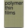 Polymer thin films by J. Garcia Turiel