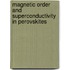 Magnetic order and superconductivity in perovskites