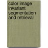 Color image invariant segmentation and retrieval door T. Gevers