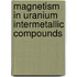 Magnetism in uranium intermetallic compounds