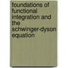 Foundations of functional integration and the Schwinger-Dyson equation door C.O. Binno de Mirleau