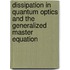 Dissipation in quantum optics and the generalized master equation
