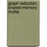Graph reduction shared-memory multip door Langendoen