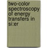 Two-color spectroscopy of energy transfers in Si:Er by M.F. Fernandel