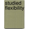 Studied flexibility by H.L.W. Hendriks