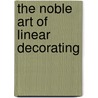 The noble art of linear decorating door H.A.J.M. Schellinx