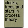 Clocks, trees and stars in process theory by W.J. Fokkink
