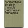 Computational pitfalls in tractable grammatical formalisms door M.H. Trautwein