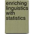 Enriching linguistics with statistics