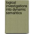 Logical investigations into dynamic semantics