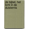 De Bijbel, het licht in de duisternis door M. Briesen