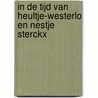 In de tijd van Heultje-Westerlo en Nestje Sterckx door D. de Groot