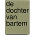 De dochter van Bartem