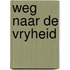 Weg naar de vryheid