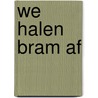 We halen bram af by Kerkhove