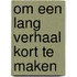 Om een lang verhaal kort te maken