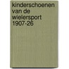 Kinderschoenen van de wielersport 1907-26 by Jan Groot