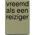 Vreemd als een reiziger