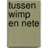 Tussen wimp en nete