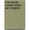Met koude voeten staan we nergens by Wastyn