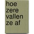 Hoe zere vallen ze af