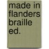 Made in flanders braille ed.