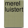 Merel luistert by Barbiers