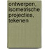 Ontwerpen, isometrische projecties, tekenen
