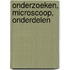 Onderzoeken, microscoop, onderdelen