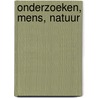 Onderzoeken, mens, natuur door Bloqs