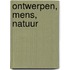 Ontwerpen, mens, natuur