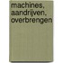 Machines, aandrijven, overbrengen