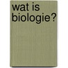 Wat is biologie? by Bloqs