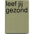Leef jij gezond