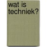 Wat is techniek? by Bloqs