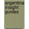 Argentina insight guides door Onbekend