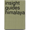 Insight guides himalaya by Unknown